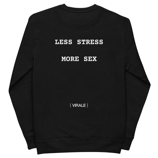 Unisex eco sweatshirt (LESS STRESS MORE SEX) Friday