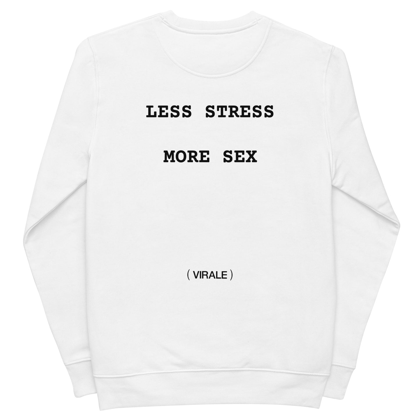 Unisex eco sweatshirt (LESS STRESS MORE SEX) Friday