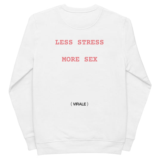 Unisex eco sweatshirt (LESS STRESS MORE SEX) Wednesday