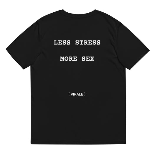 Unisex organic cotton t-shirt (LESS STRESS MORE SEX) Saturday