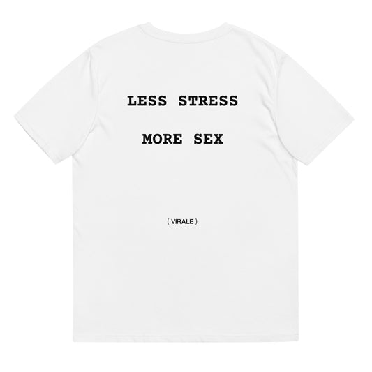 Unisex organic cotton t-shirt (LESS STRESS MORE SEX) Saturday