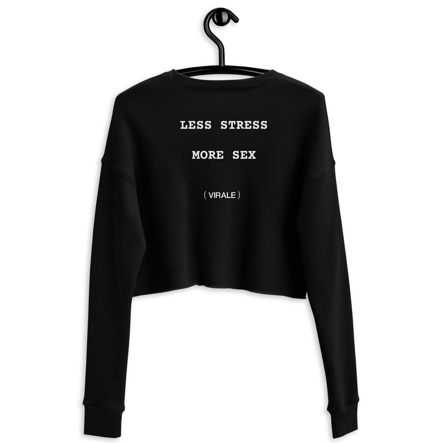 Crop Sweatshirt (LESS STRESS MORE SEX) Friday